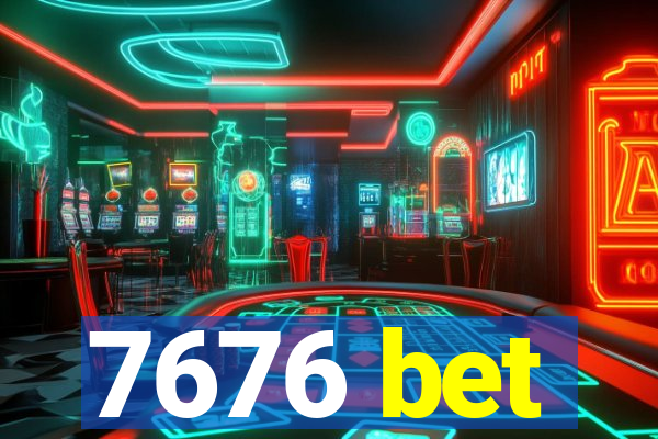 7676 bet